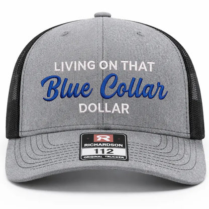 Living On That Blue Collar Embroidered Richardson Hat